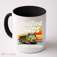Certified Chaos Transport Technician School Bus Driver Coffee Mug thumb 0
