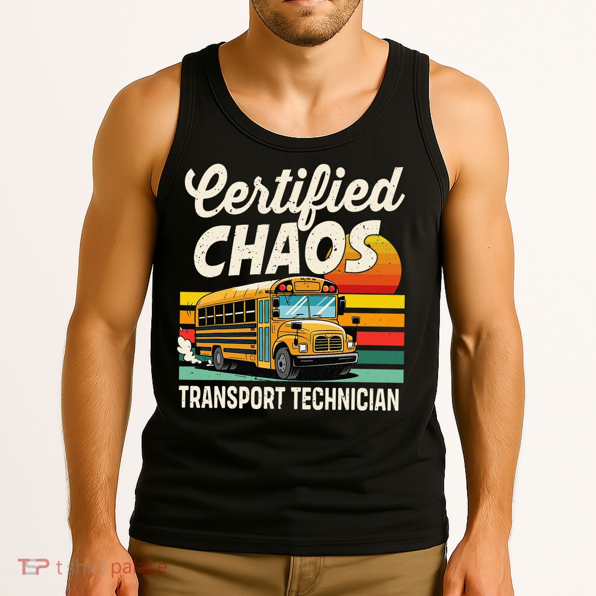 Certified Chaos Transport Technician School Bus Driver Tank Top