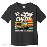 Certified Chaos Transport Technician School Bus Driver Toddler T-Shirt thumb 0
