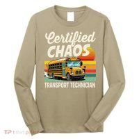 Certified Chaos Transport Technician School Bus Driver Long Sleeve Shirt thumb 0