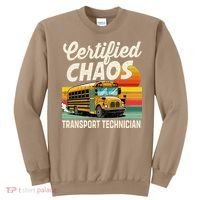 Certified Chaos Transport Technician School Bus Driver Sweatshirt thumb 0