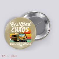 Certified Chaos Transport Technician School Bus Driver Button thumb 0