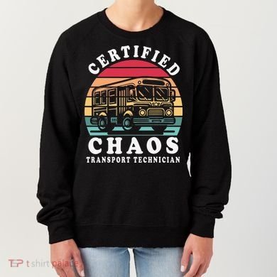 Certified Chaos Transport Technician Funny Driver School Women's Sweatshirt