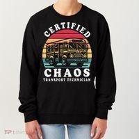 Certified Chaos Transport Technician Funny Driver School Women's Sweatshirt thumb 0
