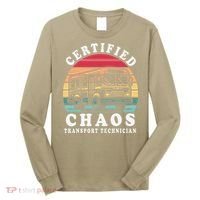 Certified Chaos Transport Technician Funny Driver School Long Sleeve Shirt thumb 0