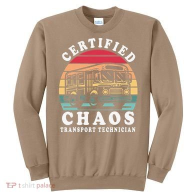 Certified Chaos Transport Technician Funny Driver School Sweatshirt