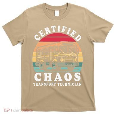 Certified Chaos Transport Technician Funny Driver School T-Shirt