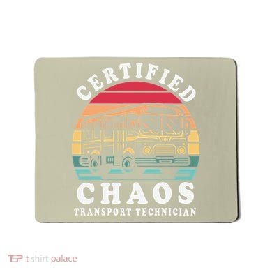 Certified Chaos Transport Technician Funny Driver School Mousepad
