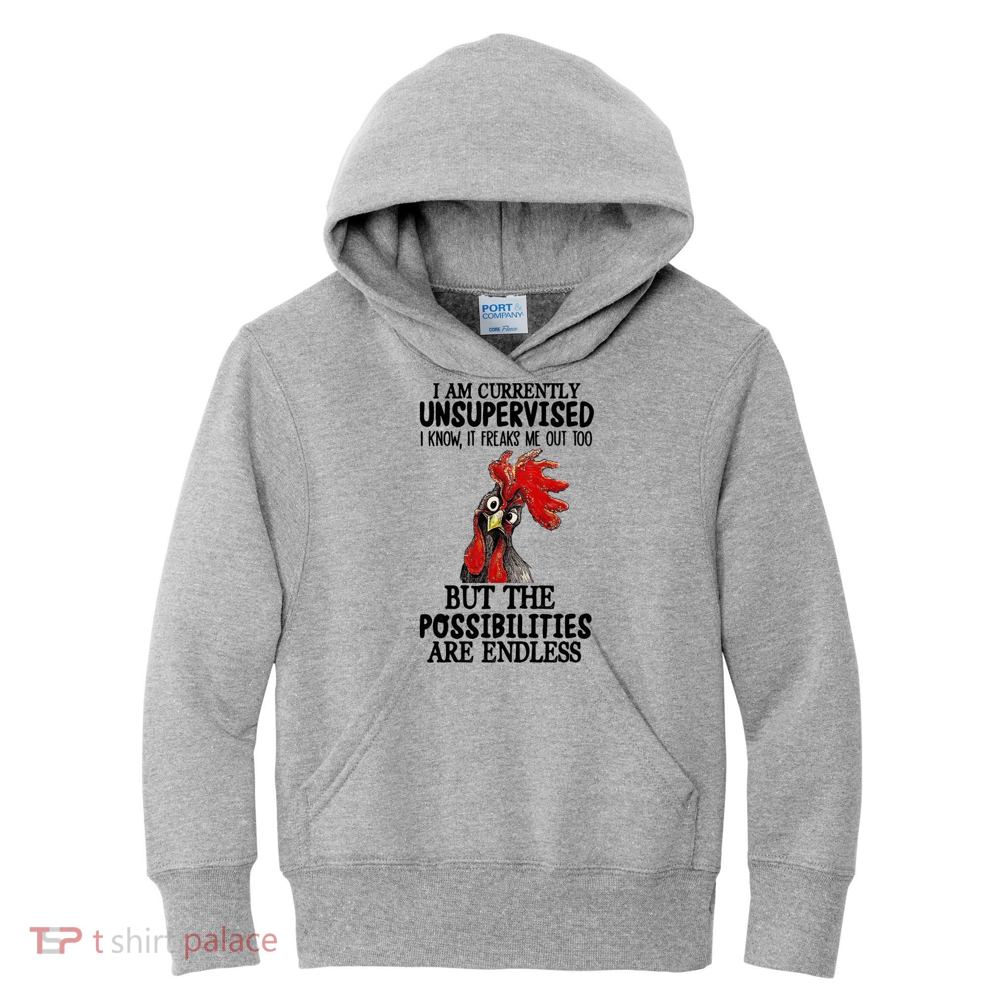 Chick Chicken Unsupervised But The Possibilities Are Endless Kids Hoodie