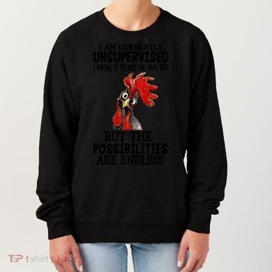Chick Chicken Unsupervised But The Possibilities Are Endless Women's Sweatshirt
