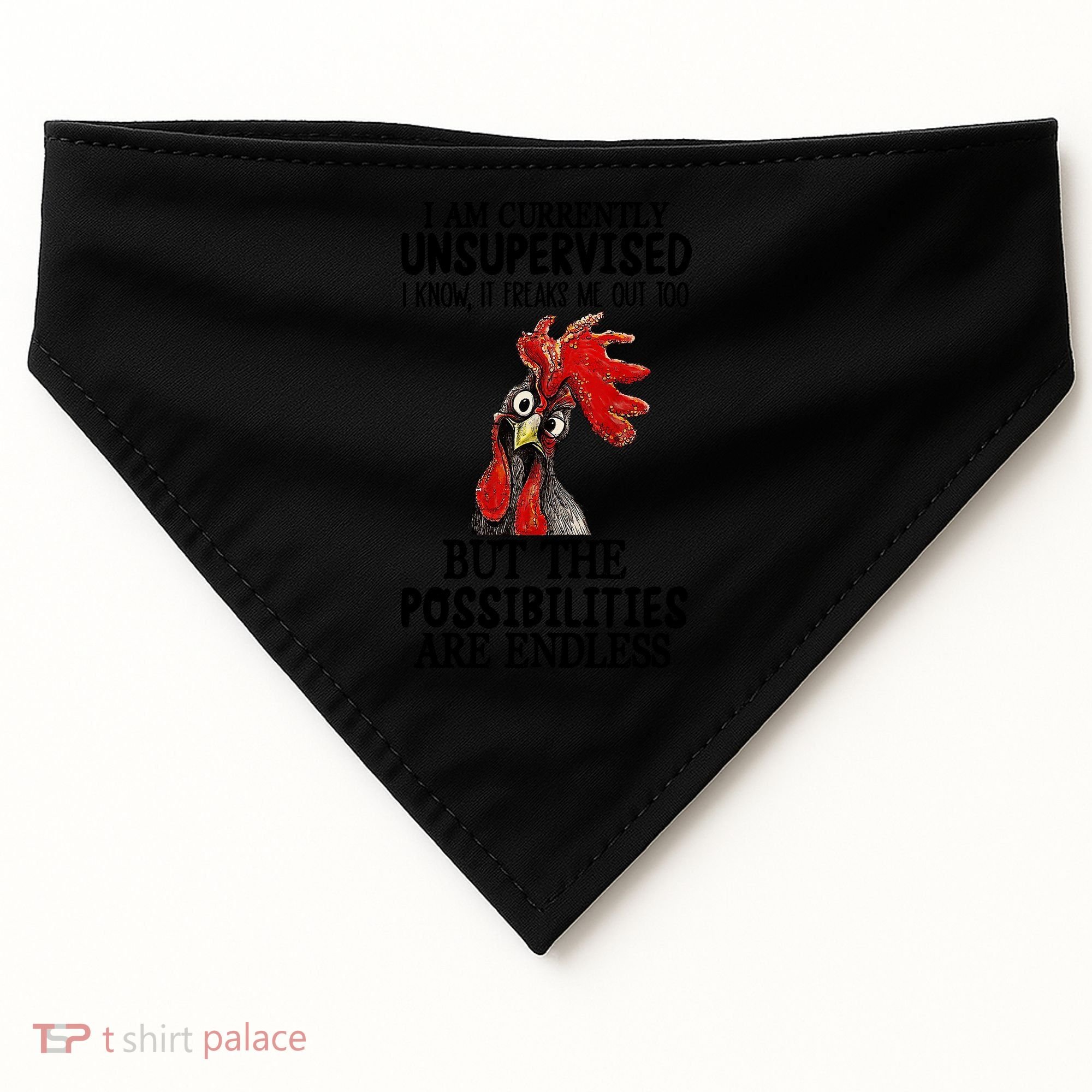 Chick Chicken Unsupervised But The Possibilities Are Endless USA-Made Doggie Bandana