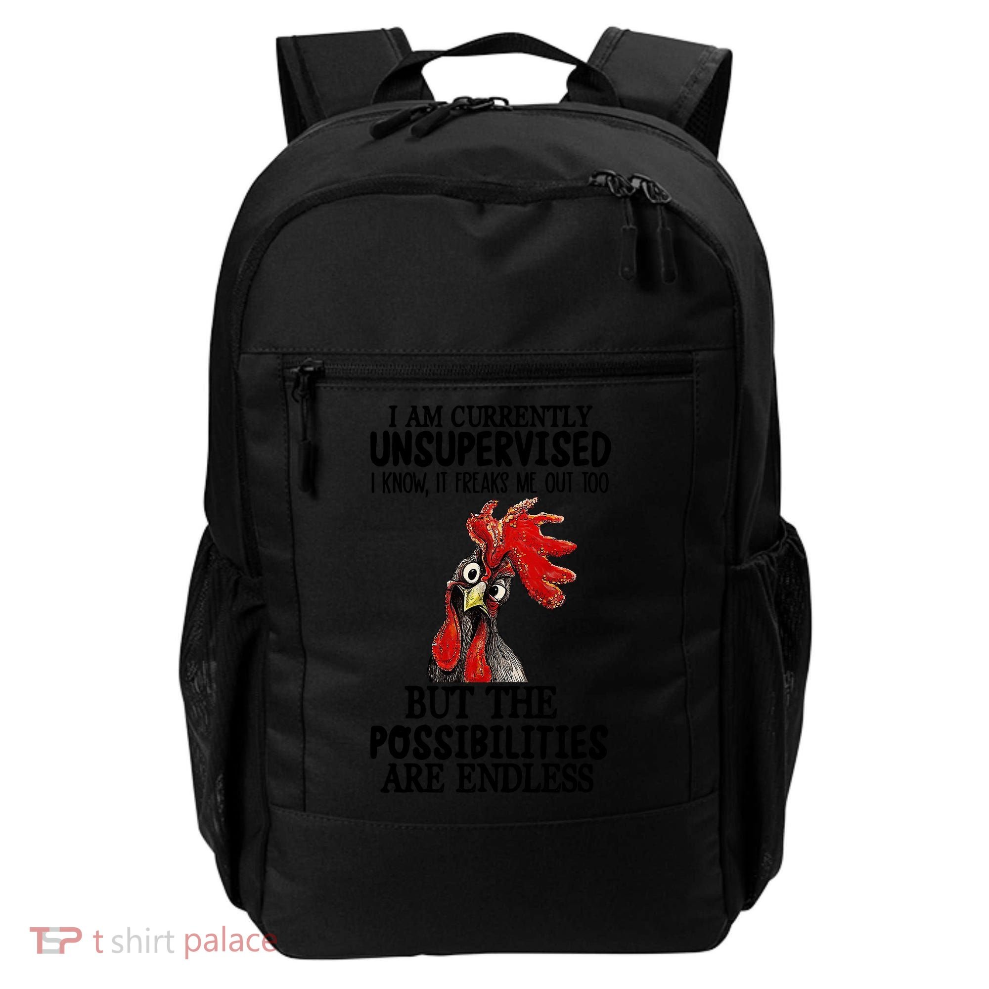 Chick Chicken Unsupervised But The Possibilities Are Endless Backpack