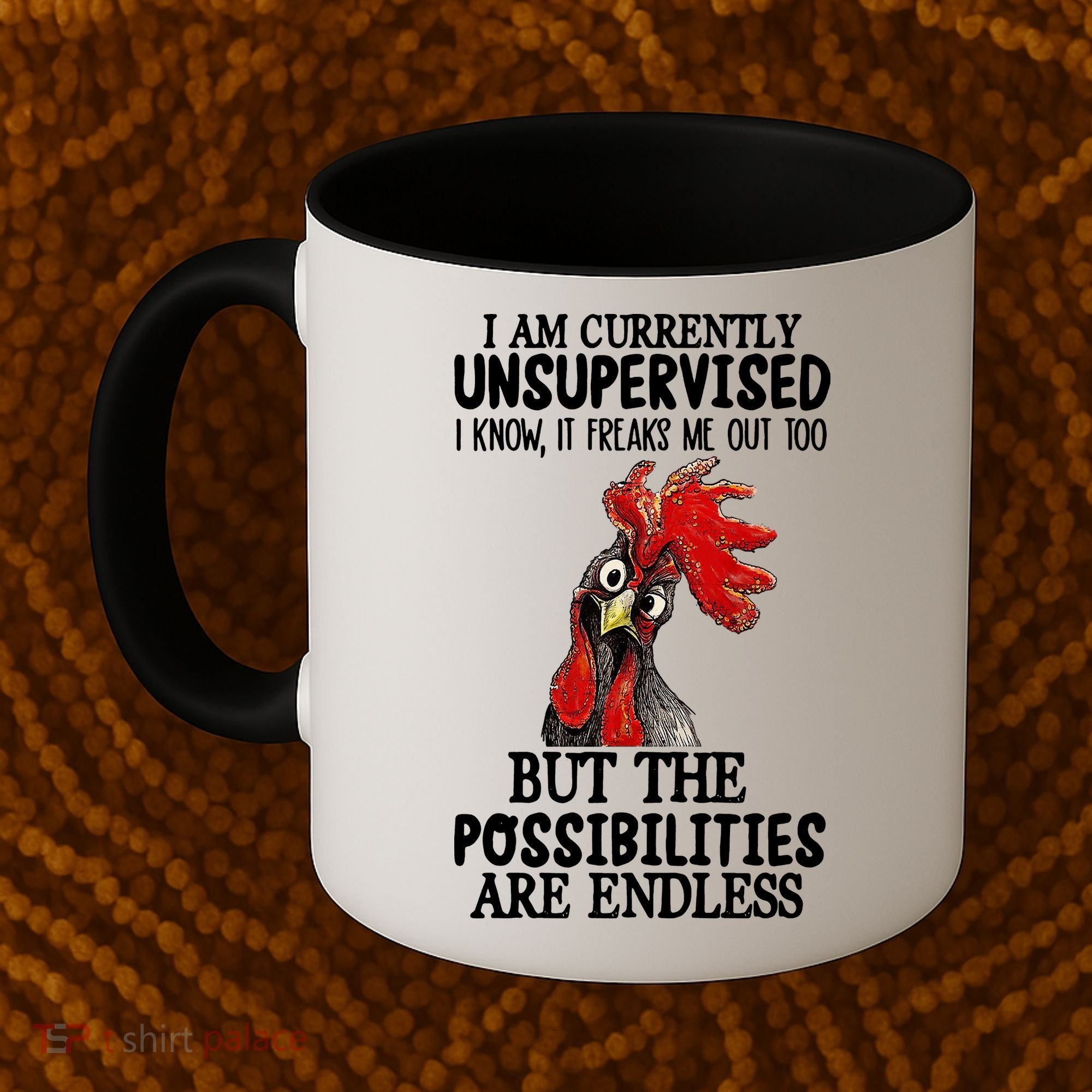 Chick Chicken Unsupervised But The Possibilities Are Endless Coffee Mug