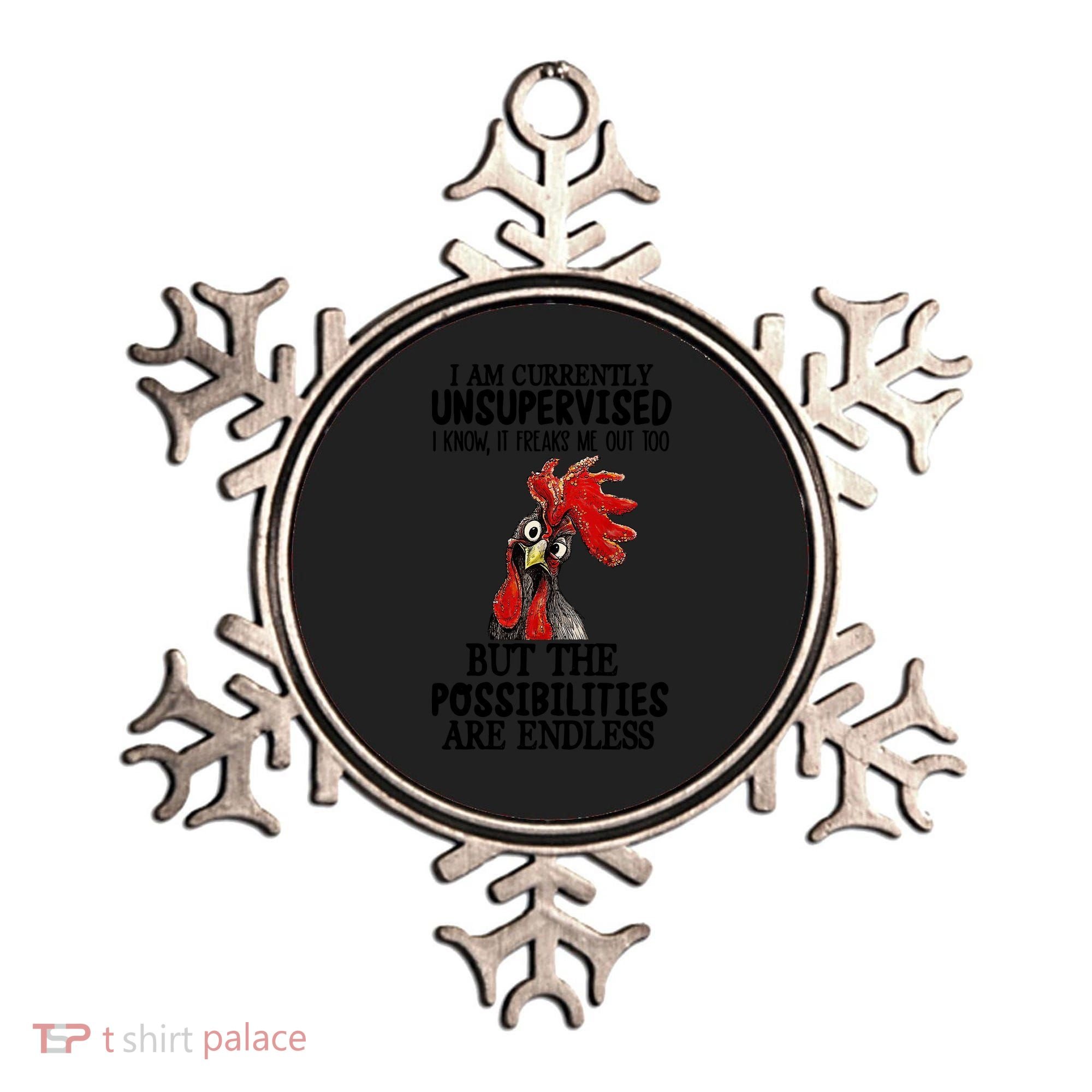 Chick Chicken Unsupervised But The Possibilities Are Endless Ornament