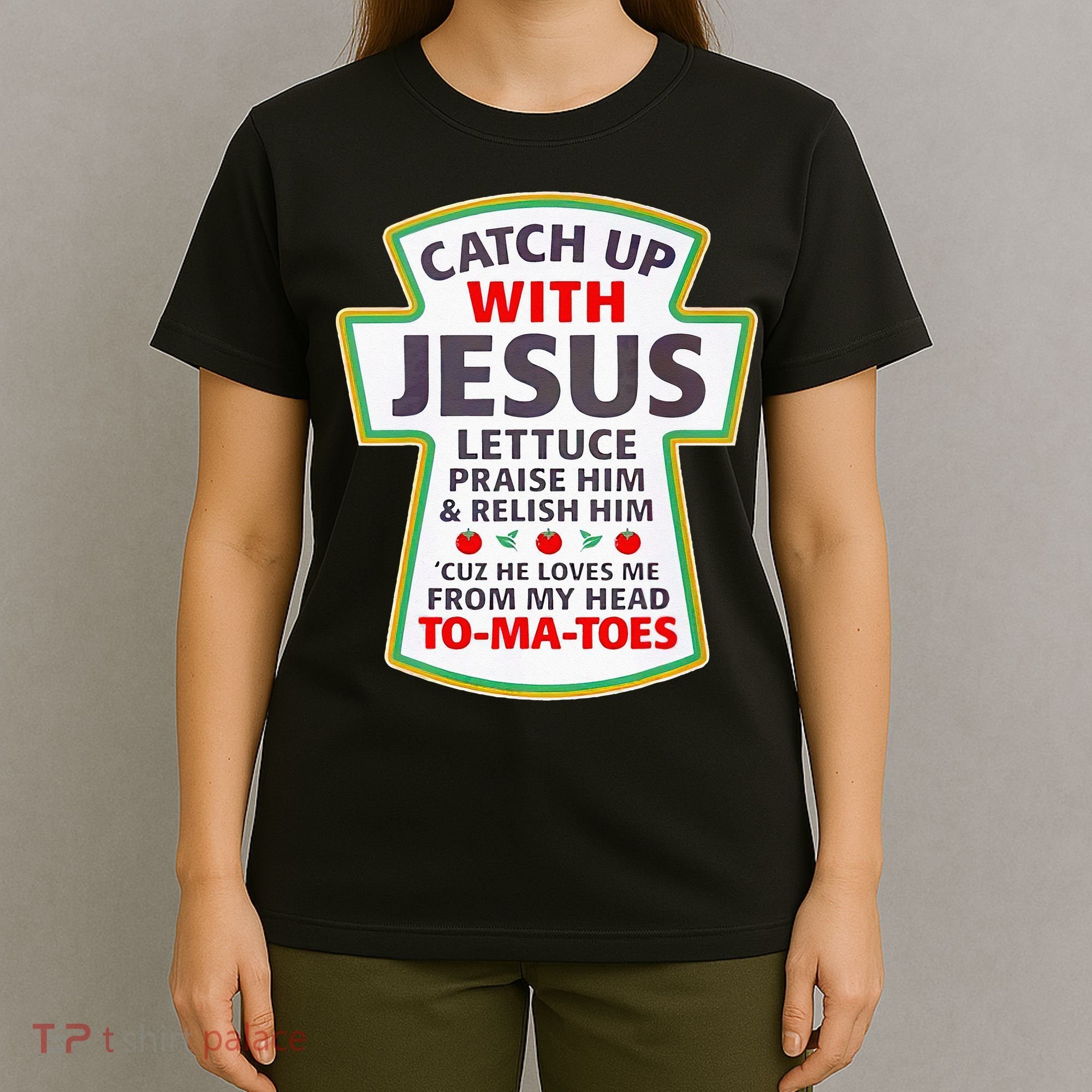 Christian Catch Up With Jesus Ketchup Funny Tomato T-Shirt