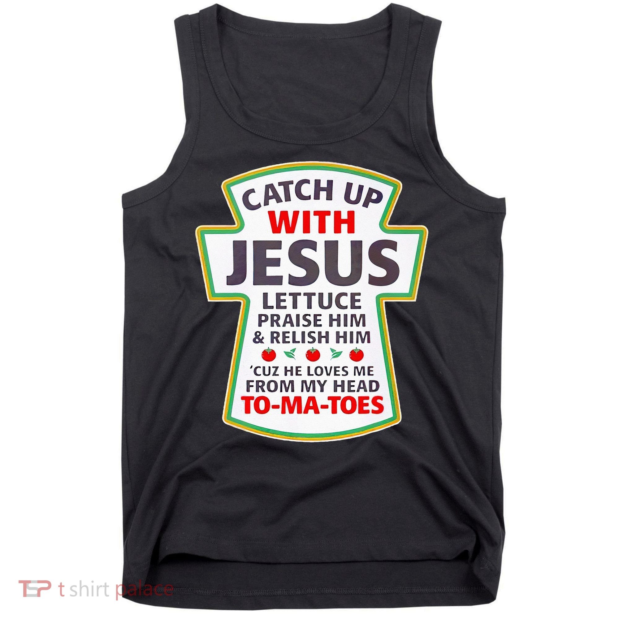 Christian Catch Up With Jesus Ketchup Funny Tomato Tank Top