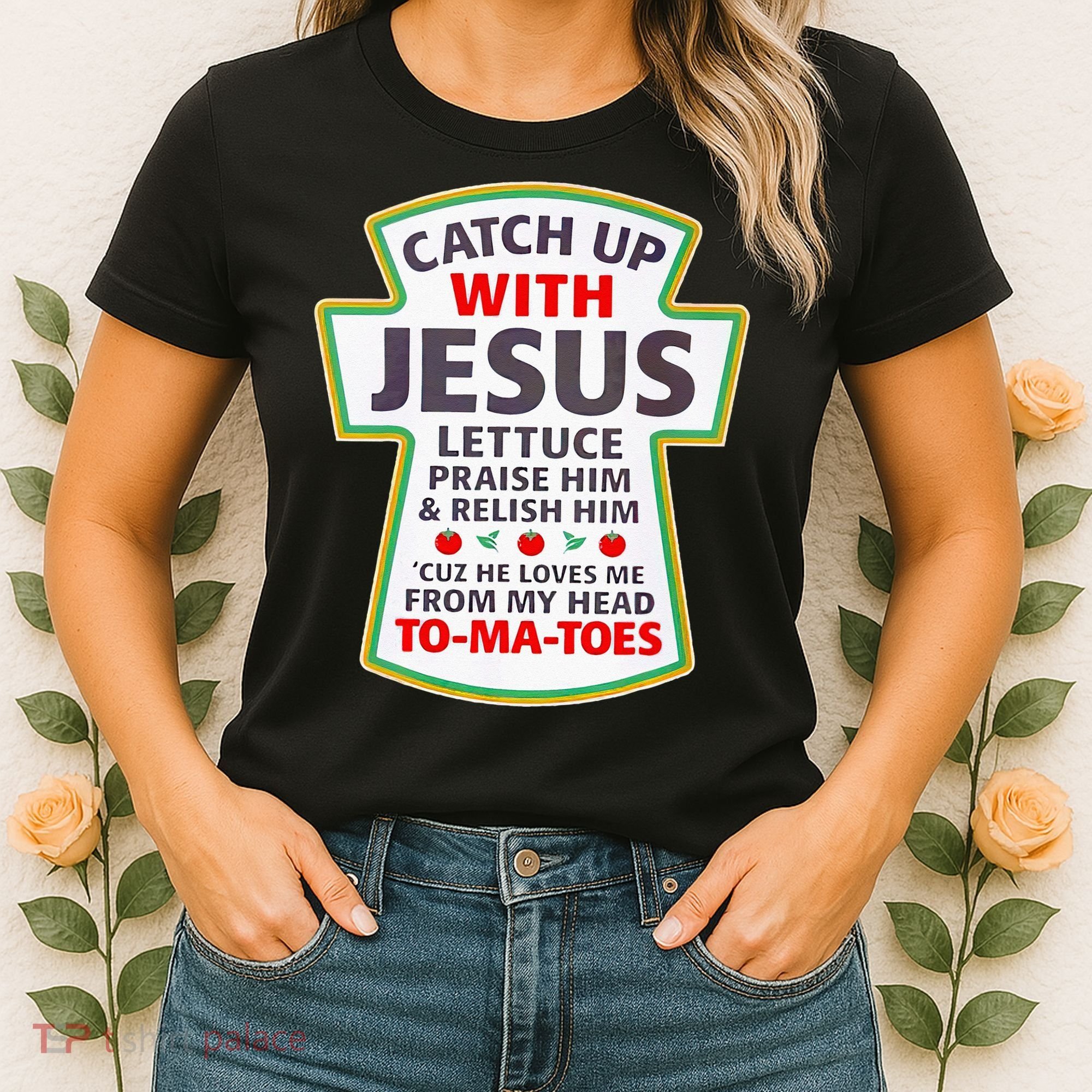 Christian Catch Up With Jesus Ketchup Funny Tomato Women's T-Shirt