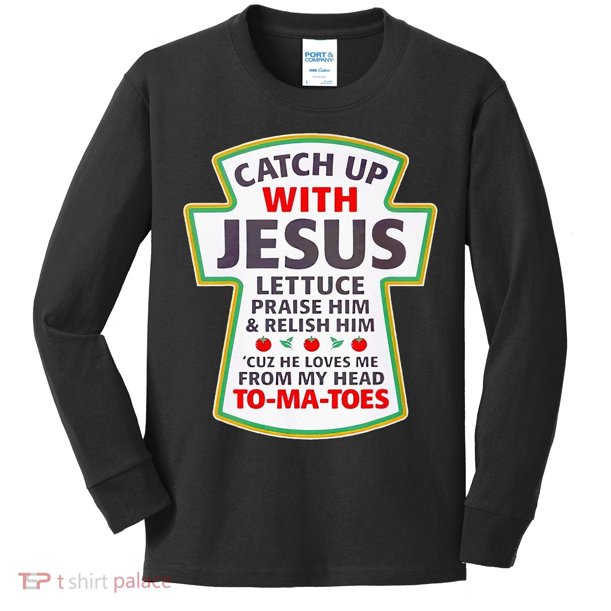 Christian Catch Up With Jesus Ketchup Funny Tomato Kids Long Sleeve Shirt