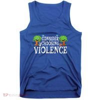 Consider Choosing Violence Funny Premium Tank Top thumb 0