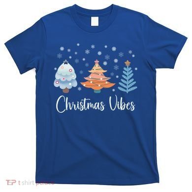 Cute Christmas Vibes Holiday Snow Tree Design Funny Gift T-Shirt