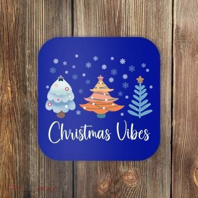Cute Christmas Vibes Holiday Snow Tree Design Funny Gift Coaster