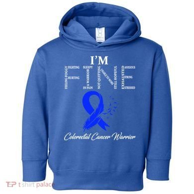 Colorectal Cancer Warrior I'm Fine Gift Toddler Hoodie