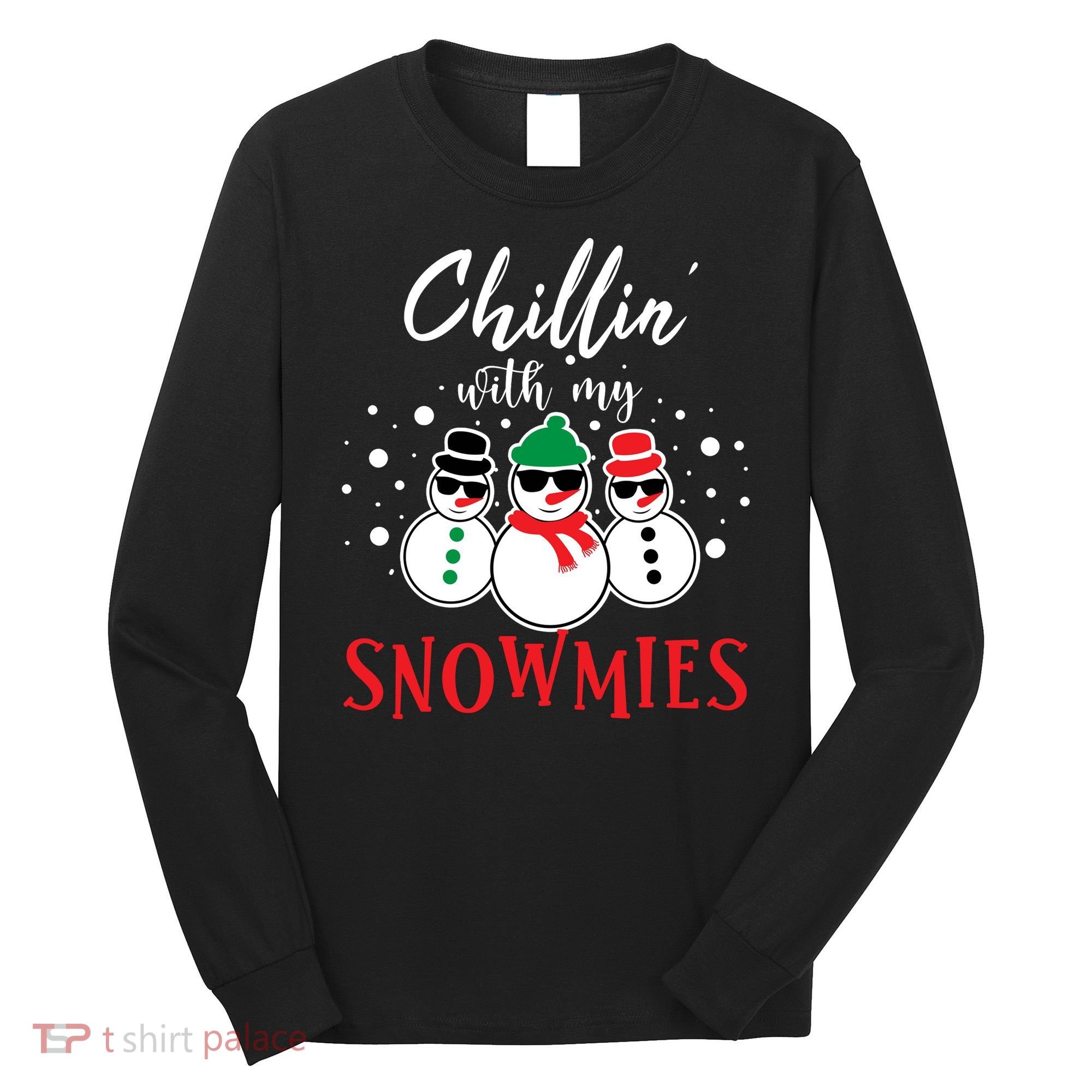 Christmas Chillin With My Snowmies Cool Snowman Long Sleeve Shirt