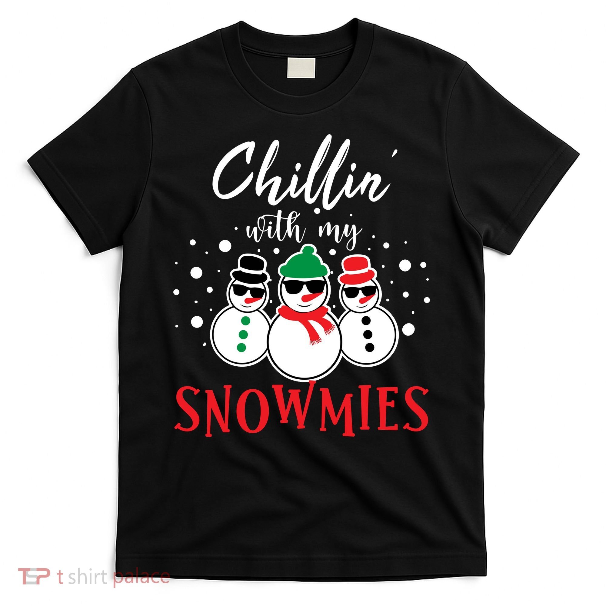 Christmas Chillin With My Snowmies Cool Snowman T-Shirt