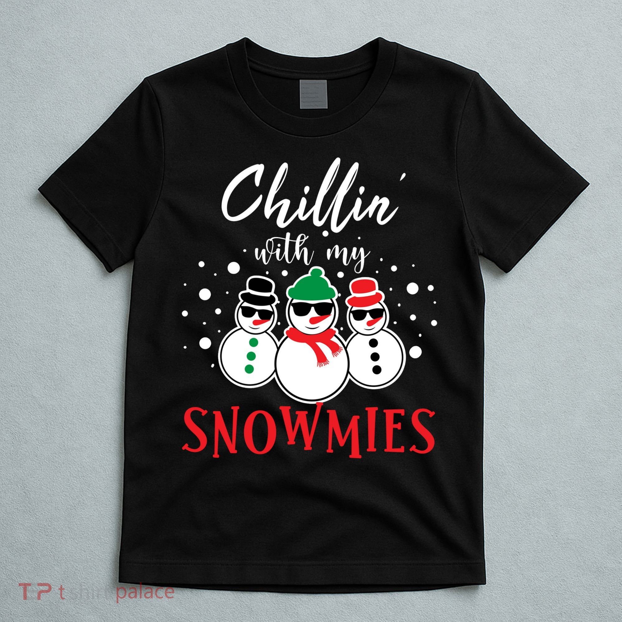 Christmas Chillin With My Snowmies Cool Snowman T-Shirt