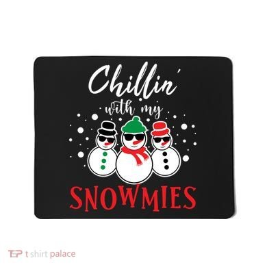 Christmas Chillin With My Snowmies Cool Snowman Mousepad