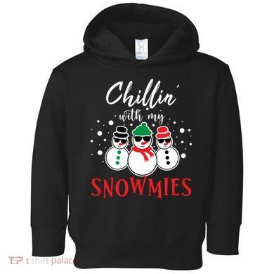 Christmas Chillin With My Snowmies Cool Snowman Toddler Hoodie