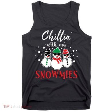 Christmas Chillin With My Snowmies Cool Snowman Tank Top