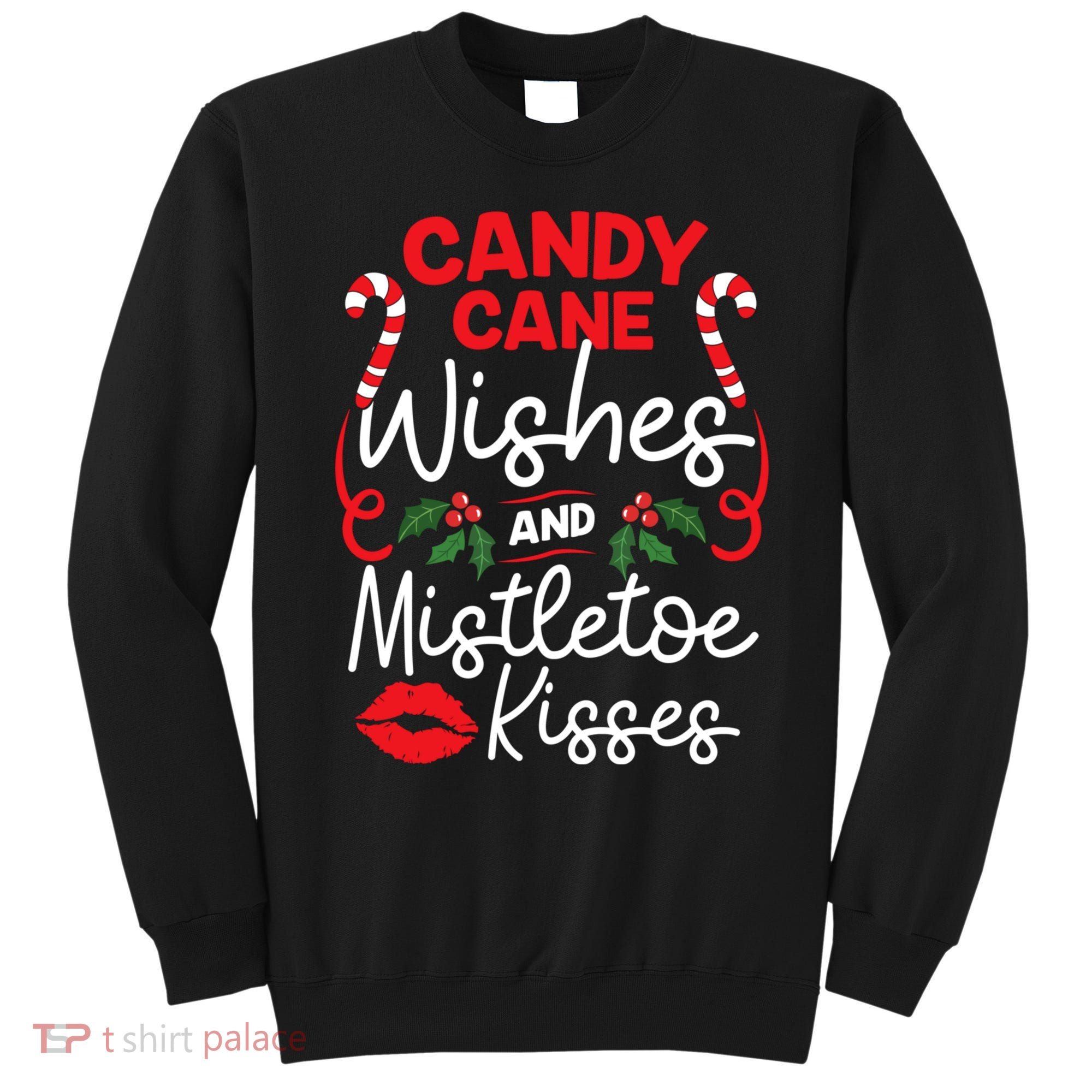 Candy Cane Wishes And Mistletoe Kisses Christmas Costume Sweatshirt