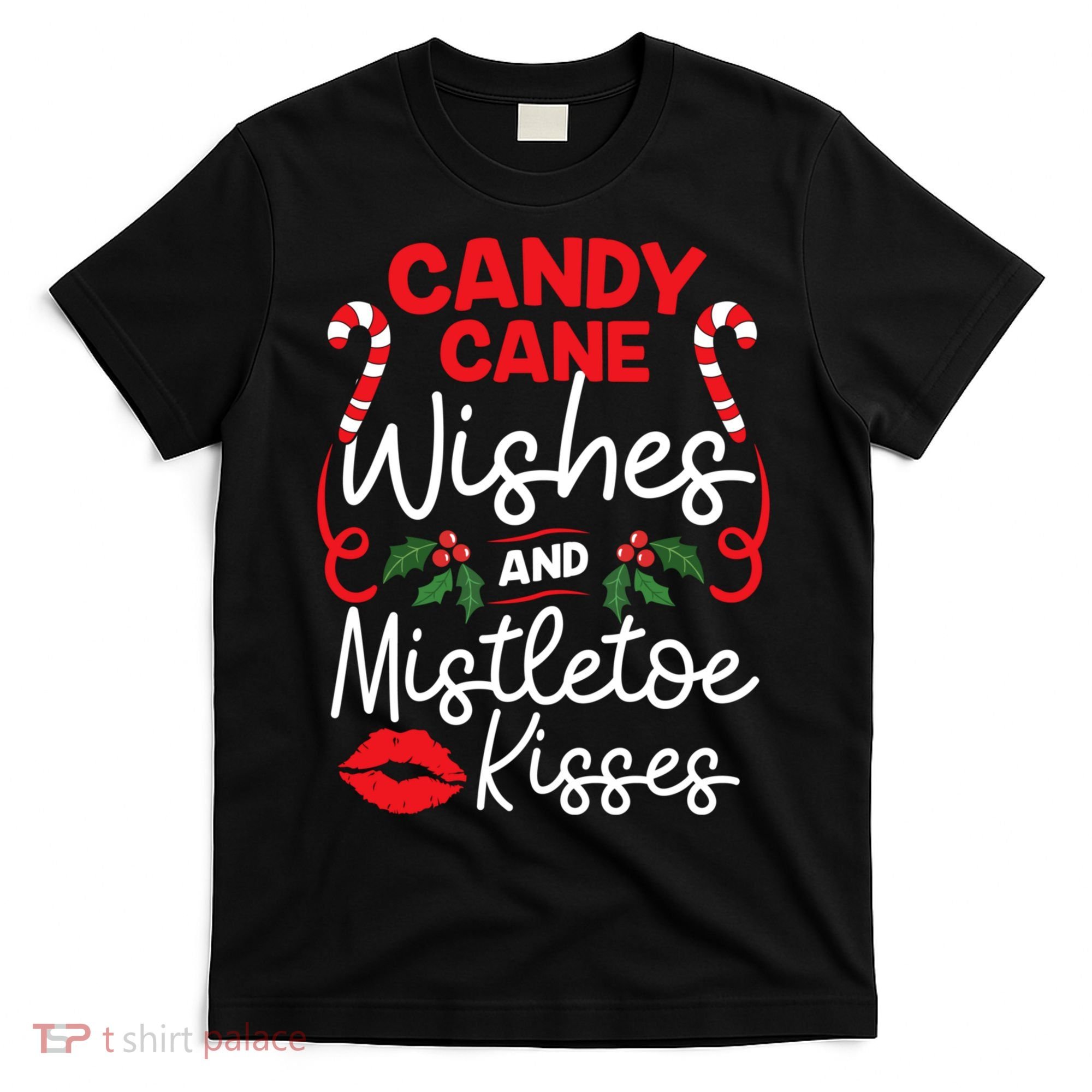 Candy Cane Wishes And Mistletoe Kisses Christmas Costume T-Shirt