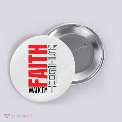 Christian Christian Walk By Faith Not By Sight Button