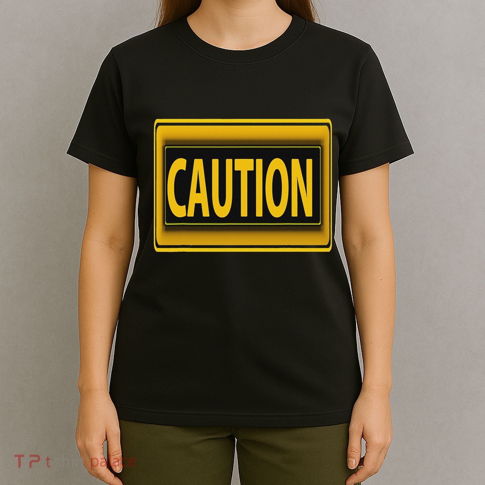Caution Caution Warning Watch Out Proceed With Care T-Shirt