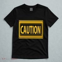 Caution Caution Warning Watch Out Proceed With Care T-Shirt thumb 5