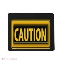 Caution Caution Warning Watch Out Proceed With Care Mousepad thumb 0