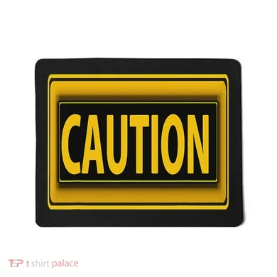 Caution Caution Warning Watch Out Proceed With Care Mousepad