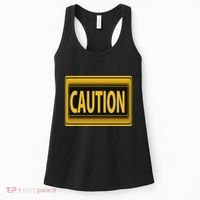Caution Caution Warning Watch Out Proceed With Care Women's Tank Top thumb 0