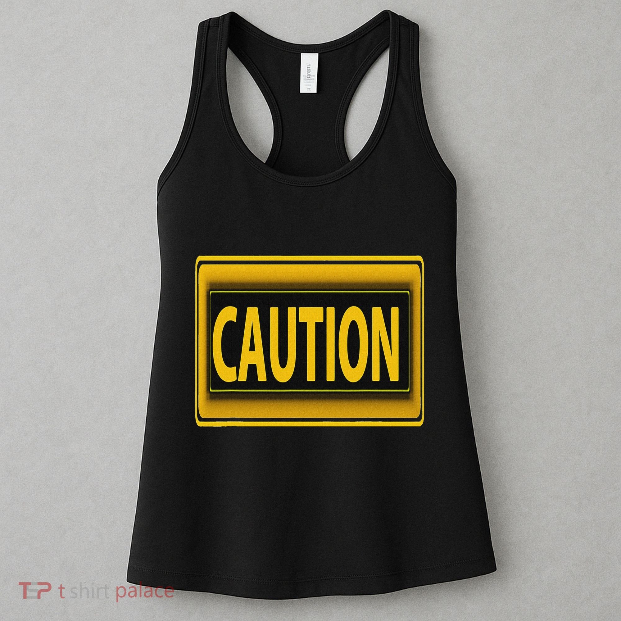 Caution Caution Warning Watch Out Proceed With Care Women's Tank Top
