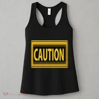 Caution Caution Warning Watch Out Proceed With Care Women's Tank Top thumb 3