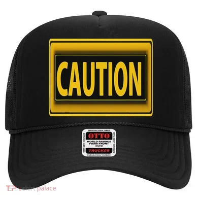 Caution Caution Warning Watch Out Proceed With Care Hat