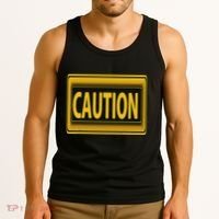 Caution Caution Warning Watch Out Proceed With Care Tank Top thumb 3