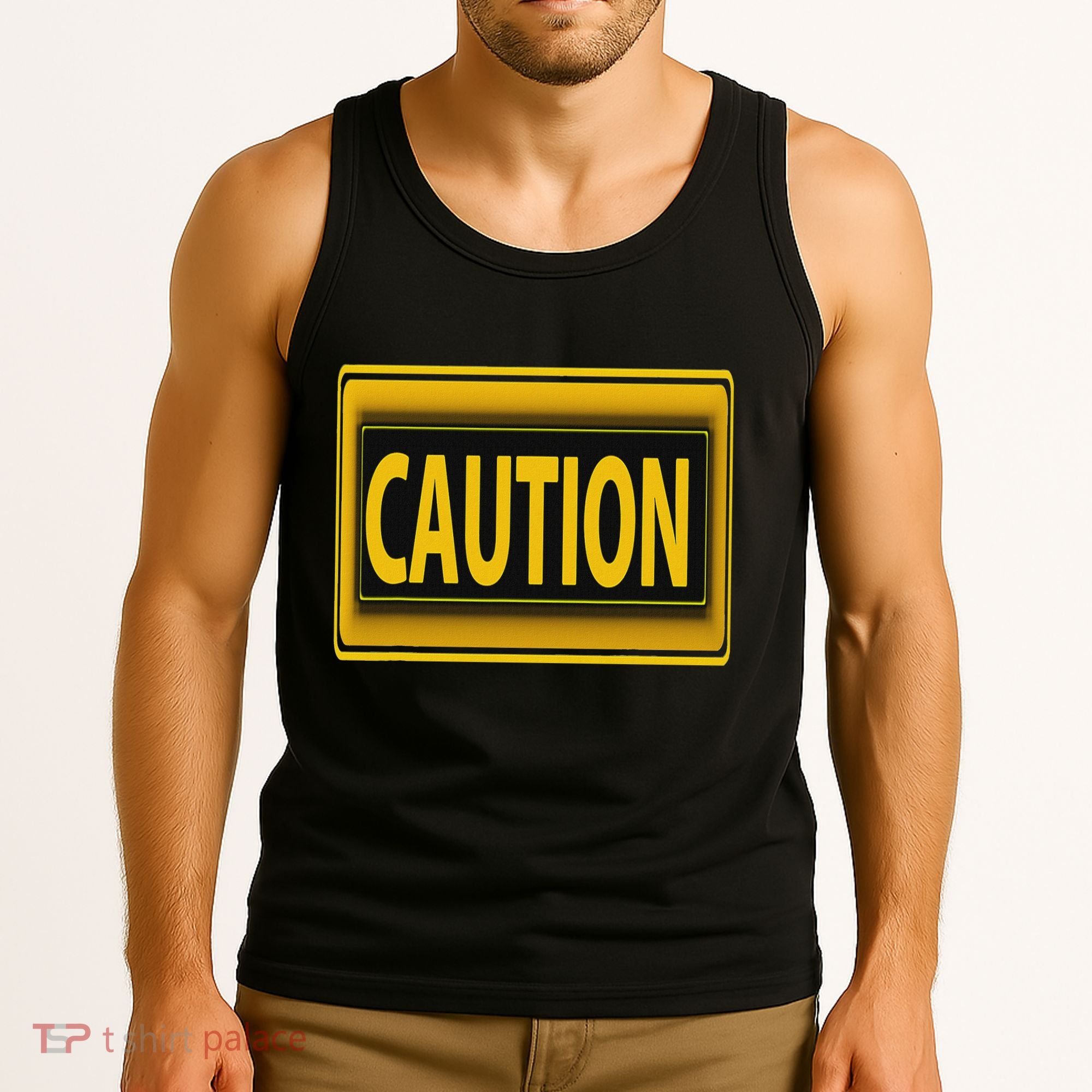 Caution Caution Warning Watch Out Proceed With Care Tank Top