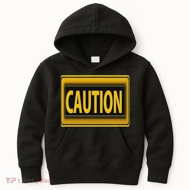 Caution Caution Warning Watch Out Proceed With Care Kids Hoodie