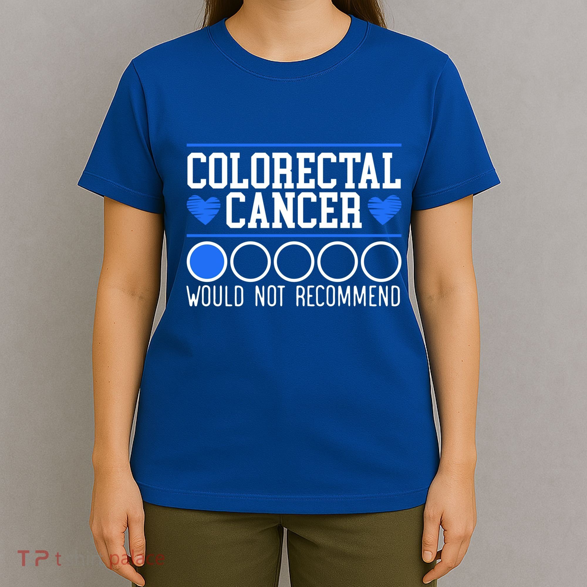 Colorectal Cancer Would Not Recomd Colon Cancer Awareness Gift T-Shirt