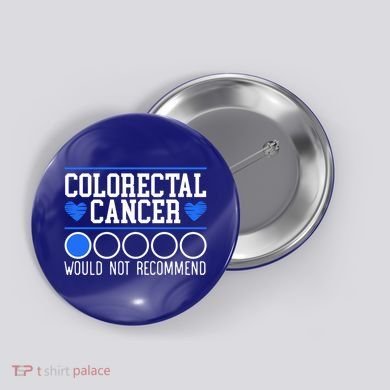 Colorectal Cancer Would Not Recomd Colon Cancer Awareness Gift Button
