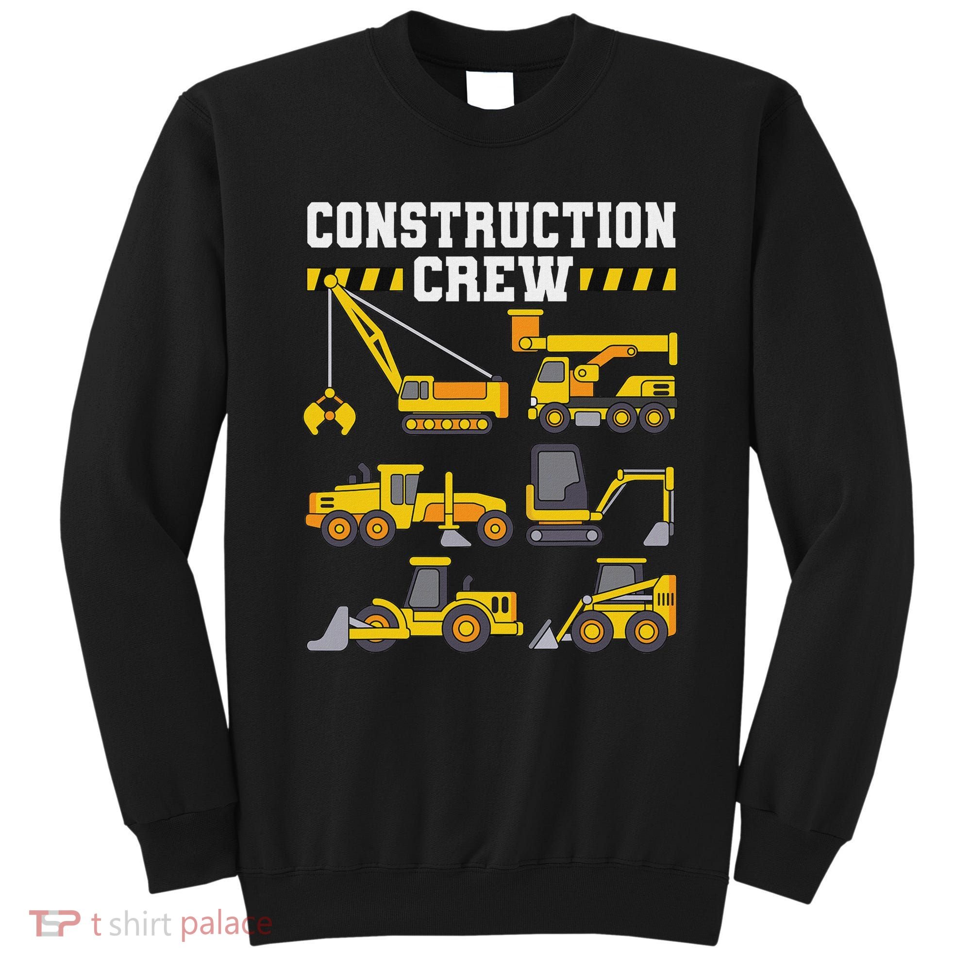 Construction Crew Worker Excavator Sweatshirt