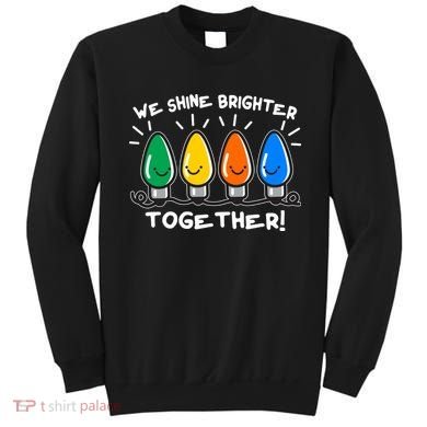 Cute Christmas We Shine Brighter Together Sweatshirt